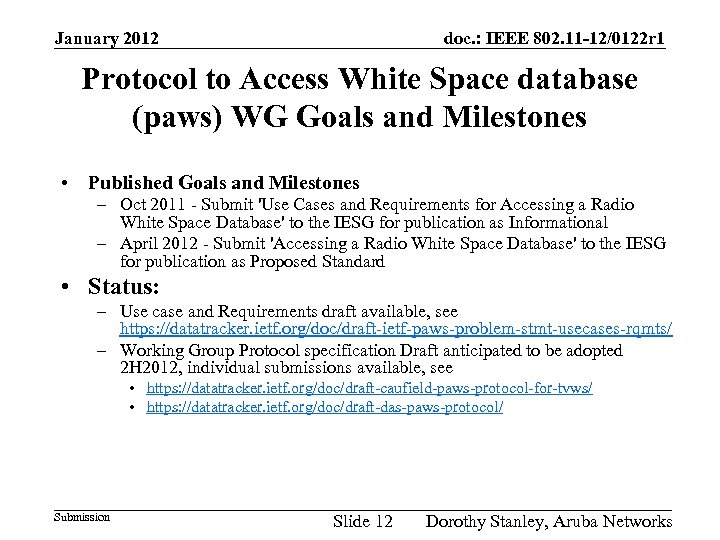 January 2012 doc. : IEEE 802. 11 -12/0122 r 1 Protocol to Access White