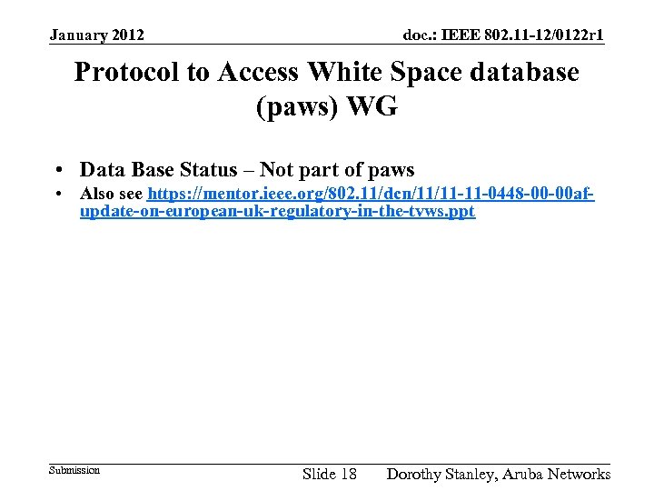 January 2012 doc. : IEEE 802. 11 -12/0122 r 1 Protocol to Access White