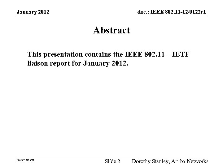 January 2012 doc. : IEEE 802. 11 -12/0122 r 1 Abstract This presentation contains