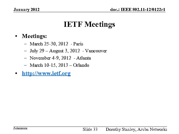 January 2012 doc. : IEEE 802. 11 -12/0122 r 1 IETF Meetings • Meetings: