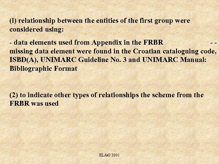 (l) relationship between the entities of the first group were considered using: - data