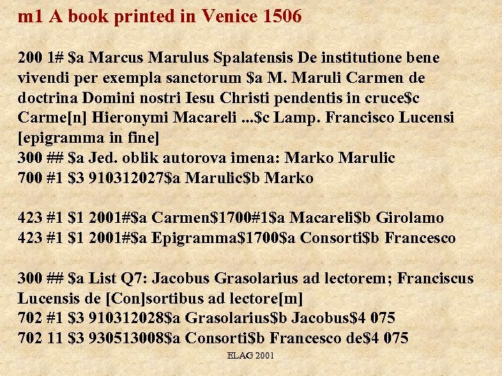 m 1 A book printed in Venice 1506 200 1# $a Marcus Marulus Spalatensis