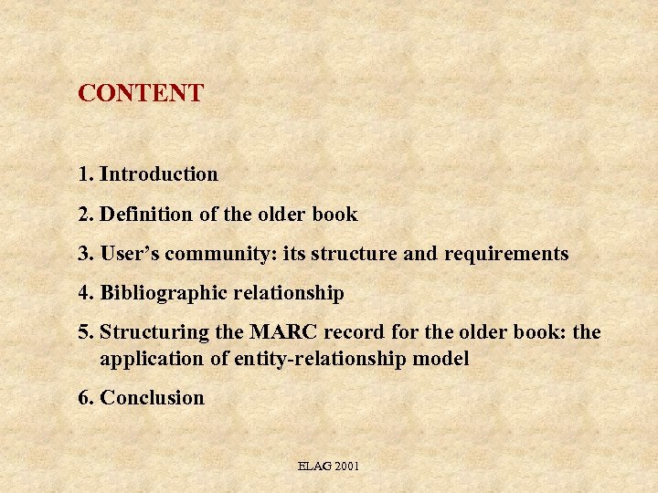 CONTENT 1. Introduction 2. Definition of the older book 3. User’s community: its structure