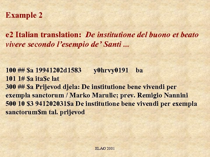 Example 2 Italian translation: De institutione del buono et beato vivere secondo l’esempio de’