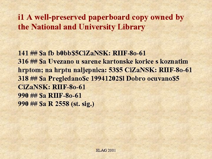 i 1 A well-preserved paperboard copy owned by the National and University Library 141