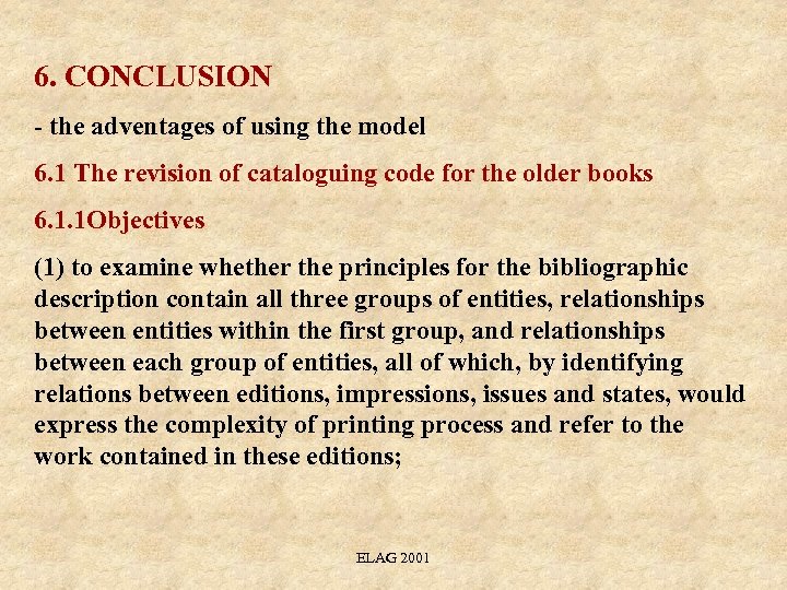 6. CONCLUSION - the adventages of using the model 6. 1 The revision of