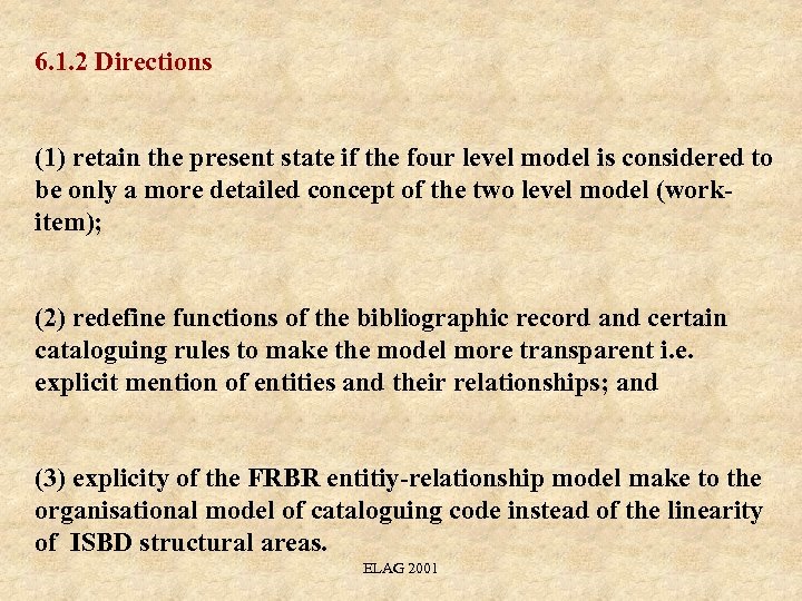 6. 1. 2 Directions (1) retain the present state if the four level model