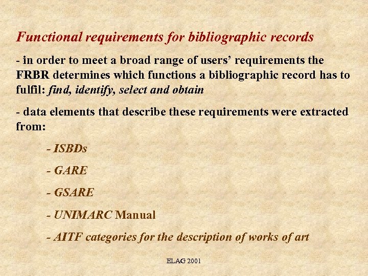 Functional requirements for bibliographic records - in order to meet a broad range of
