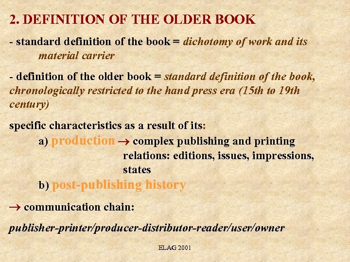 2. DEFINITION OF THE OLDER BOOK - standard definition of the book = dichotomy