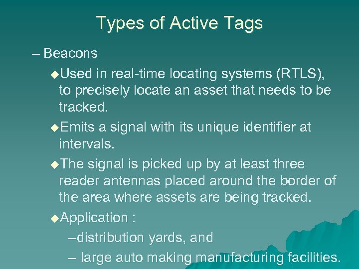 Types of Active Tags – Beacons u. Used in real-time locating systems (RTLS), to