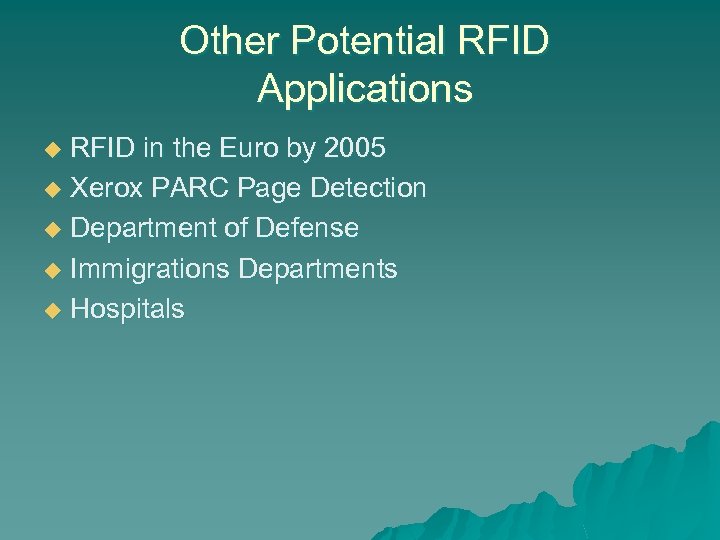 Other Potential RFID Applications RFID in the Euro by 2005 u Xerox PARC Page