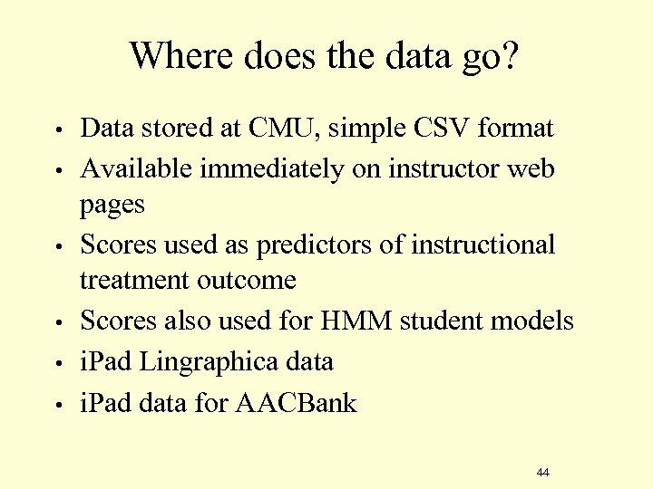 Where does the data go? • • • Data stored at CMU, simple CSV