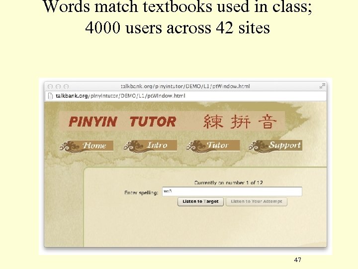 Words match textbooks used in class; 4000 users across 42 sites 47 