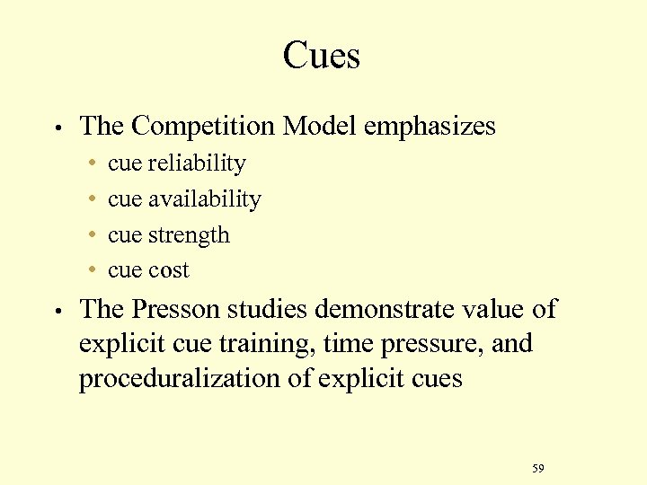 Cues • The Competition Model emphasizes • • • cue reliability cue availability cue