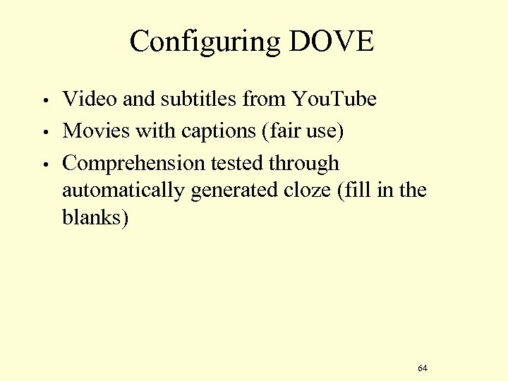 Configuring DOVE • • • Video and subtitles from You. Tube Movies with captions