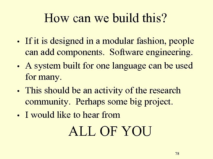 How can we build this? • • If it is designed in a modular