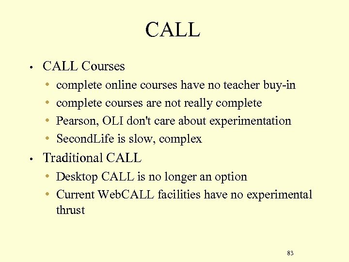 CALL • • CALL Courses • complete online courses have no teacher buy-in •