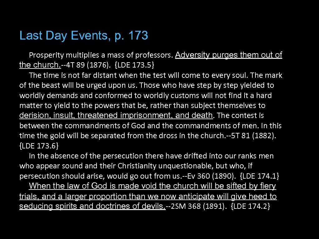 Last Day Events, p. 173 Prosperity multiplies a mass of professors. Adversity purges them