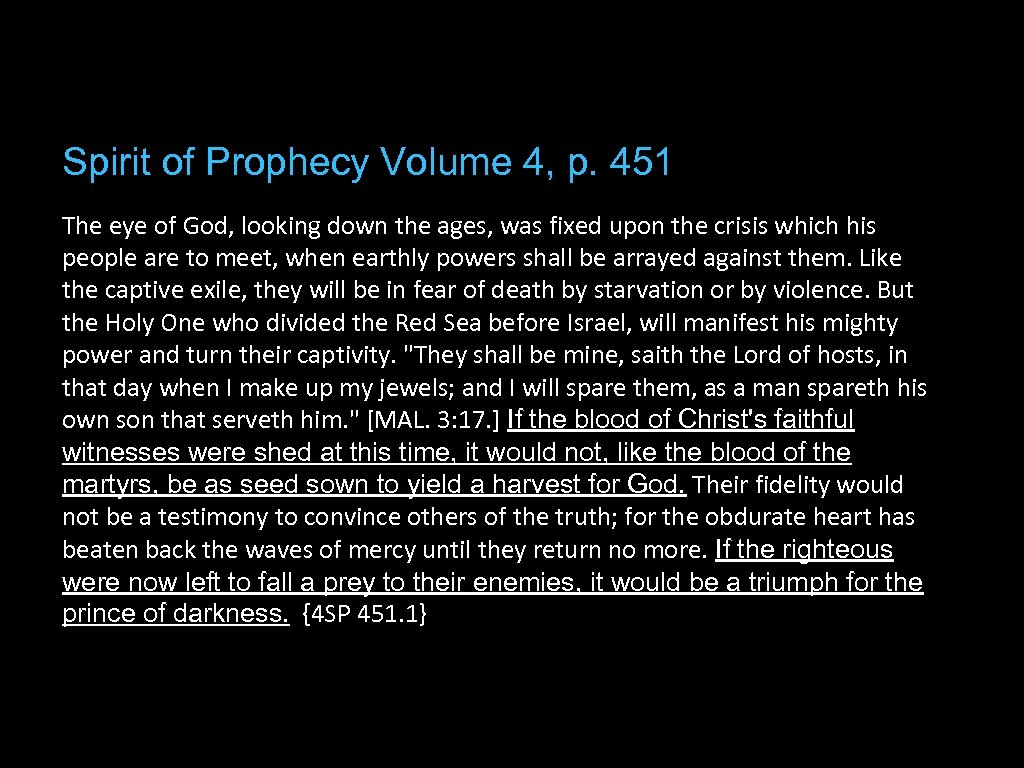 Spirit of Prophecy Volume 4, p. 451 The eye of God, looking down the