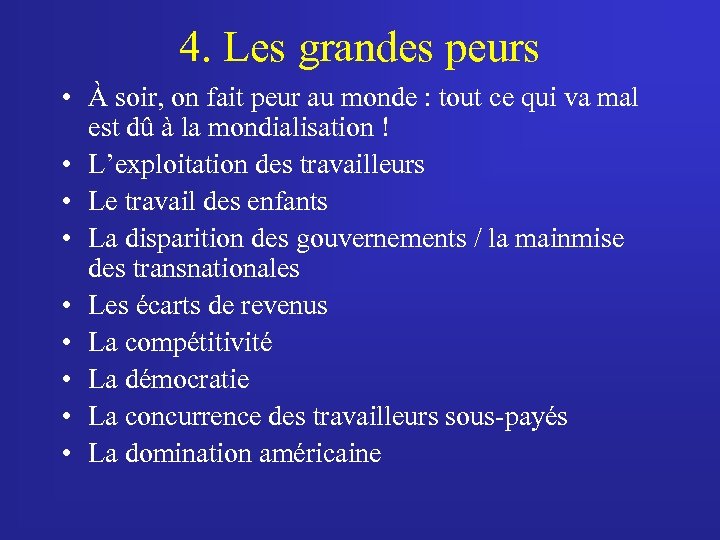 4. Les grandes peurs • À soir, on fait peur au monde : tout