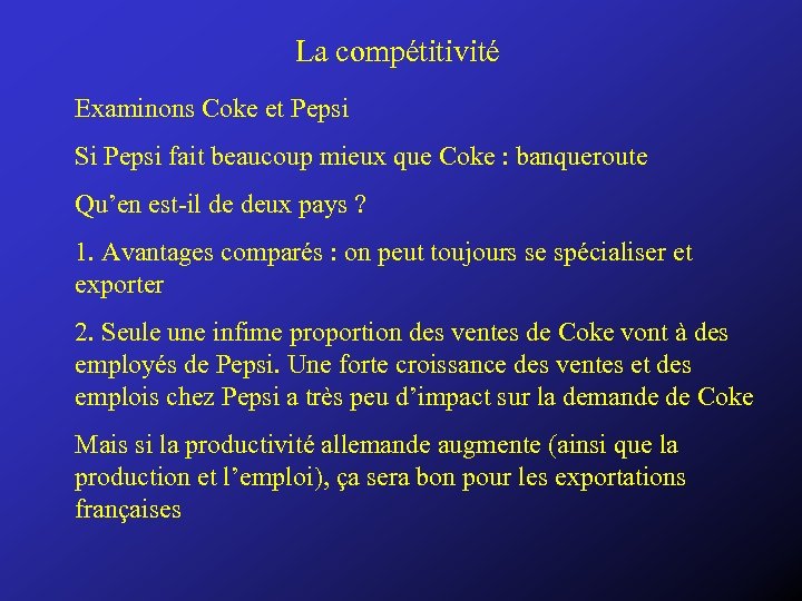 La compétitivité Examinons Coke et Pepsi Si Pepsi fait beaucoup mieux que Coke :