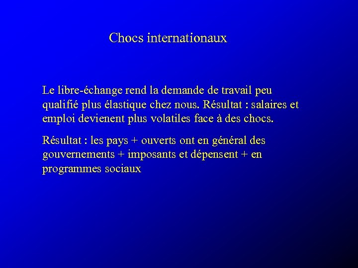 Chocs internationaux Le libre-échange rend la demande de travail peu qualifié plus élastique chez