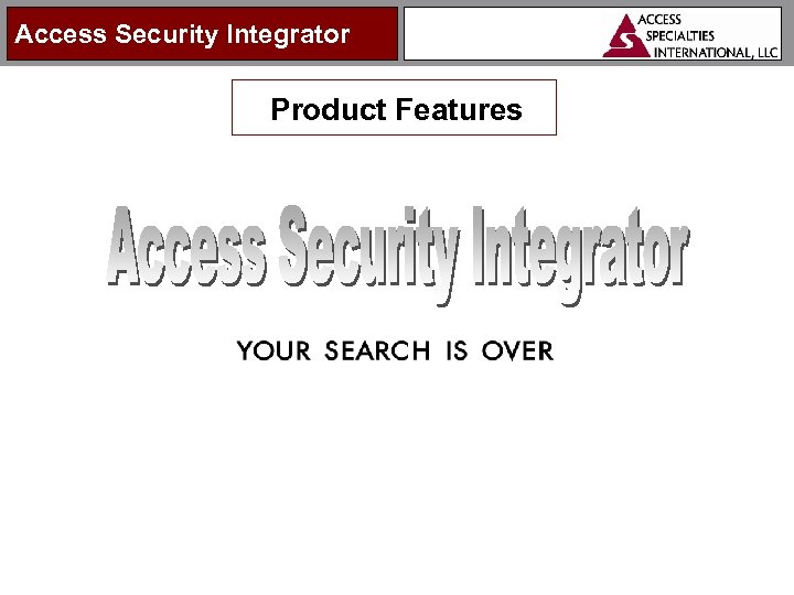 Access Security Integrator Product Features 