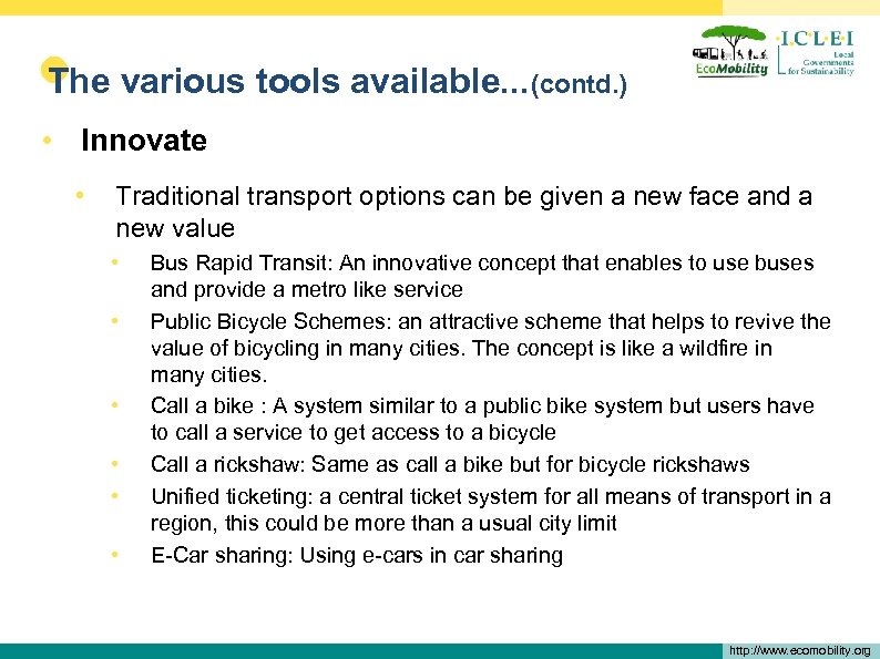  • The various tools available. . . (contd. ) • Innovate • Traditional