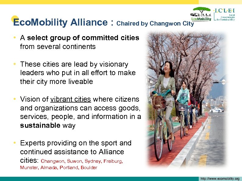 • Eco. Mobility Alliance : Chaired by Changwon City • A select group