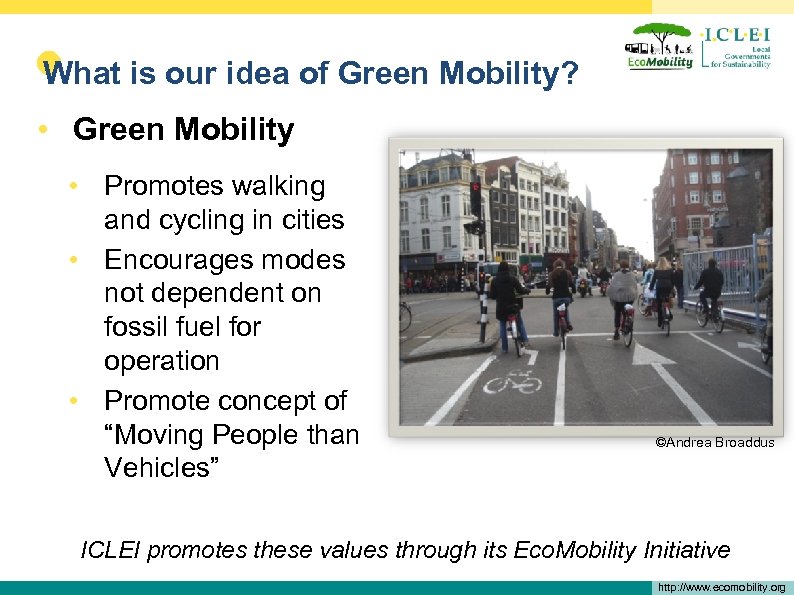  • What is our idea of Green Mobility? • Green Mobility • Promotes