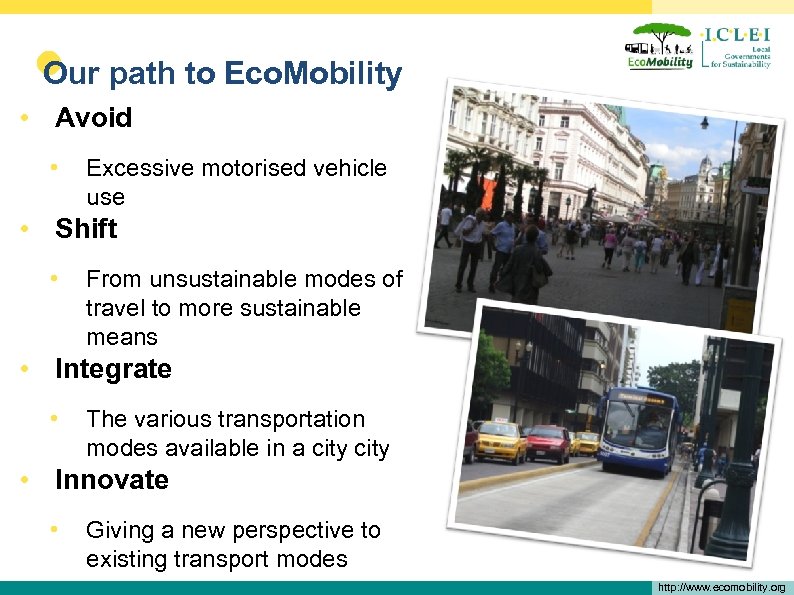  • Our path to Eco. Mobility • Avoid • Excessive motorised vehicle use