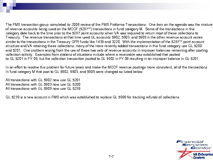 The FMS transaction group completed its 2006 review of the FMS Proforma Transactions. One