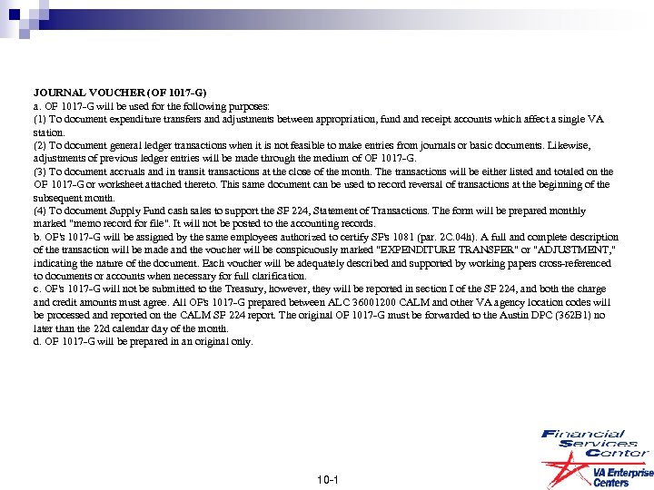 JOURNAL VOUCHER (OF 1017 -G) a. OF 1017 -G will be used for the