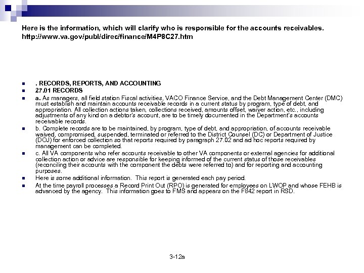 Here is the information, which will clarify who is responsible for the accounts receivables.