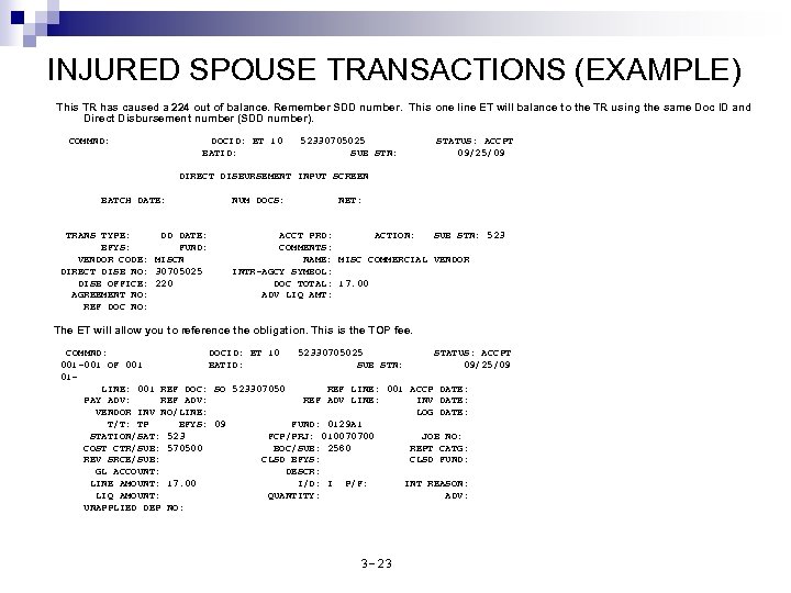 INJURED SPOUSE TRANSACTIONS (EXAMPLE) This TR has caused a 224 out of balance. Remember