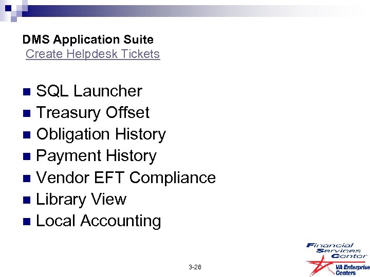 DMS Application Suite Create Helpdesk Tickets SQL Launcher n Treasury Offset n Obligation History