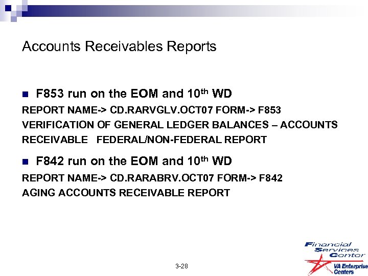 Accounts Receivables Reports n F 853 run on the EOM and 10 th WD