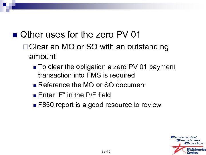 n Other uses for the zero PV 01 ¨ Clear an MO or SO