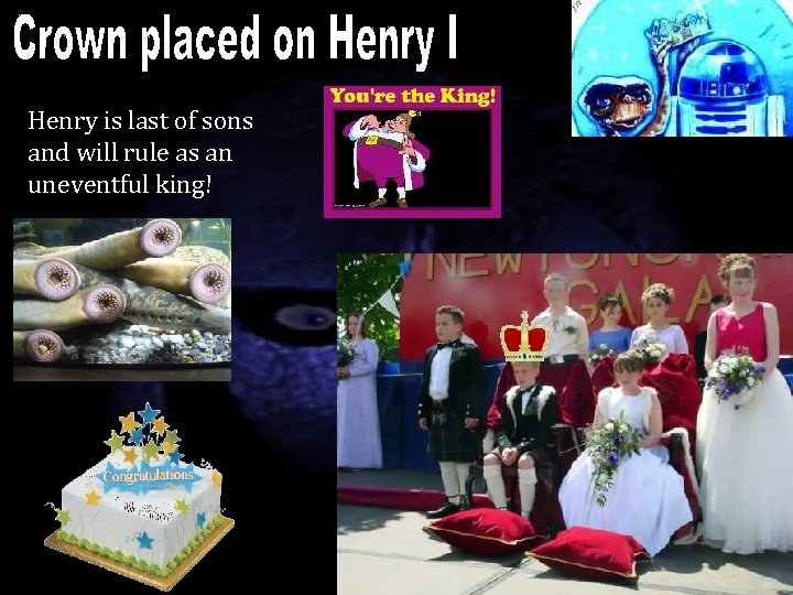 Henry is last of sons and will rule as an uneventful king! 