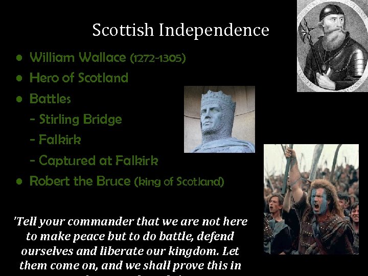 Scottish Independence • William Wallace (1272 -1305) • Hero of Scotland • Battles -