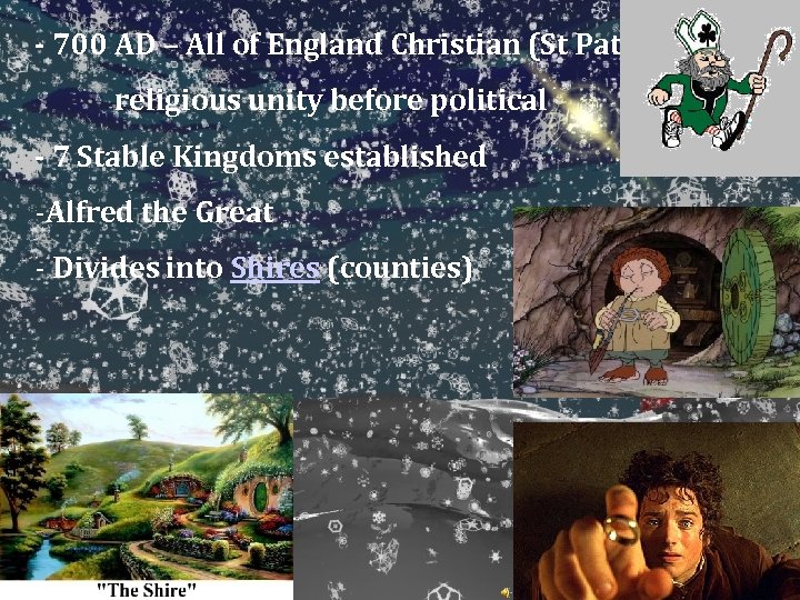 - 700 AD – All of England Christian (St Patrick) religious unity before political