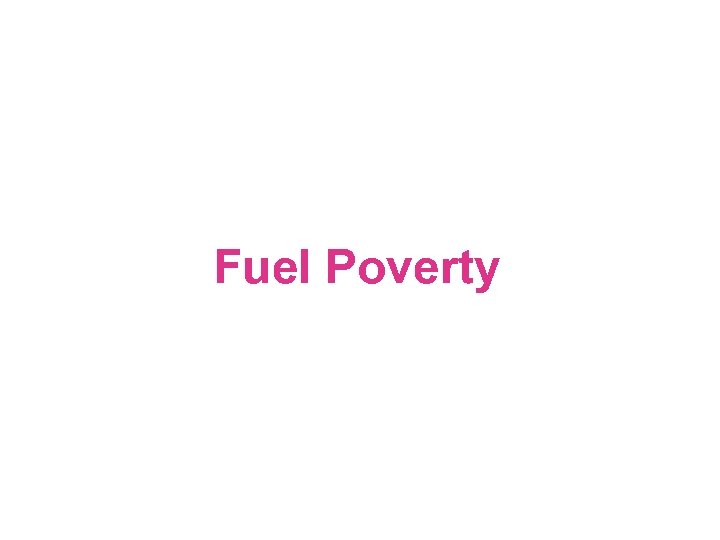 Fuel Poverty 