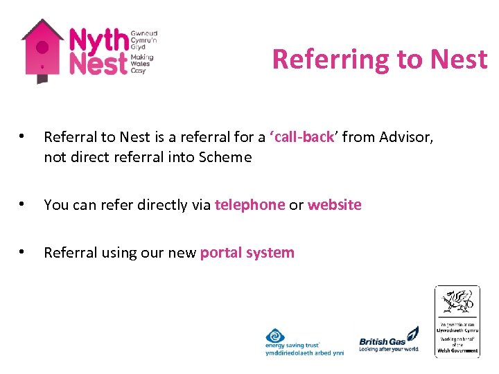 Referring to Nest • Referral to Nest is a referral for a ‘call-back’ from