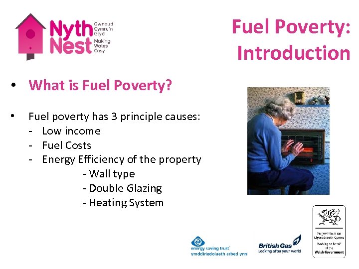 Fuel Poverty: Introduction • What is Fuel Poverty? • Fuel poverty has 3 principle