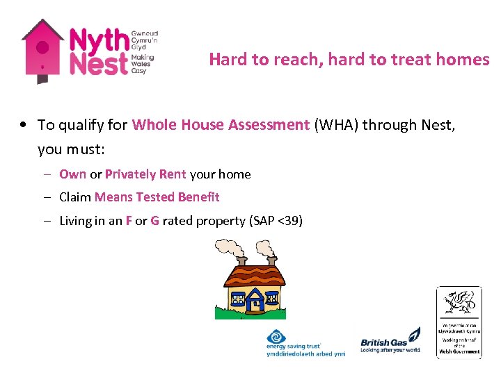 Hard to reach, hard to treat homes • To qualify for Whole House Assessment