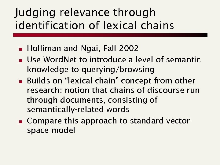 Judging relevance through identification of lexical chains n n Holliman and Ngai, Fall 2002