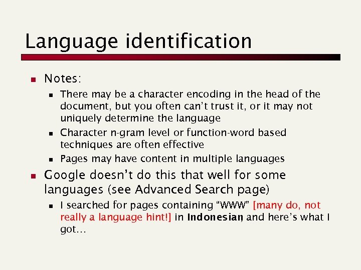 Language identification n Notes: n n There may be a character encoding in the