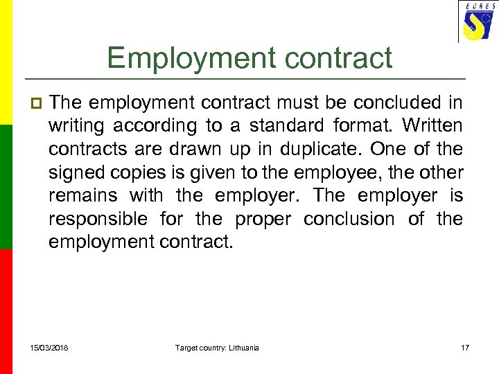 Employment contract p The employment contract must be concluded in writing according to a