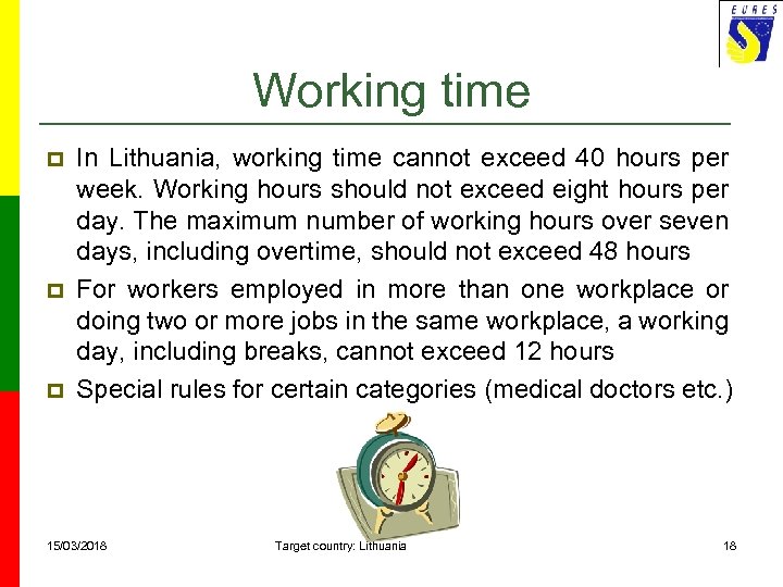 Working time p p p In Lithuania, working time cannot exceed 40 hours per