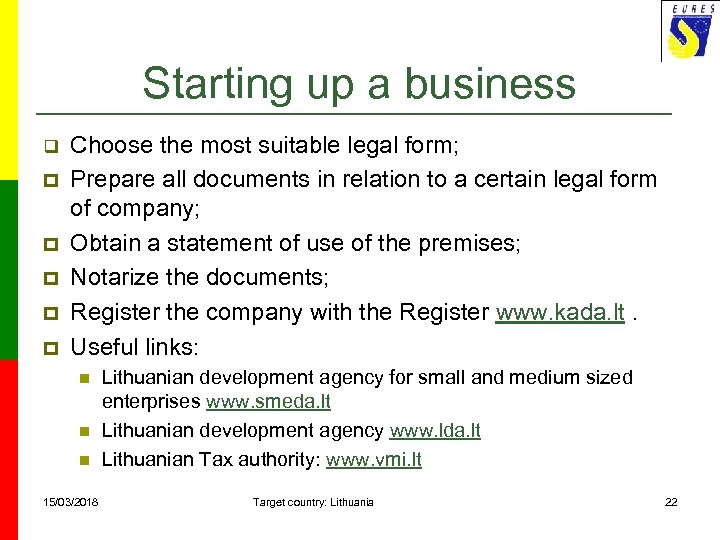Starting up a business q p p p Choose the most suitable legal form;